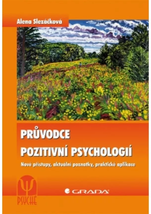 Slezáčková Alena - Průvodce pozitivní psychologií