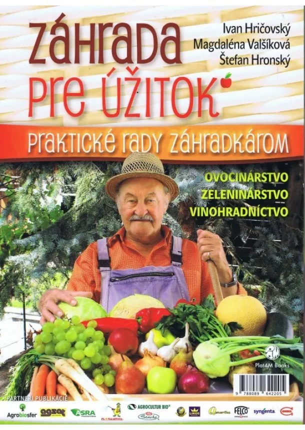 Ivan Hričovský , Magdaléna Valšíková, Štefan Hronský - Záhrada pre úžitok - Praktické rady záhradkárom