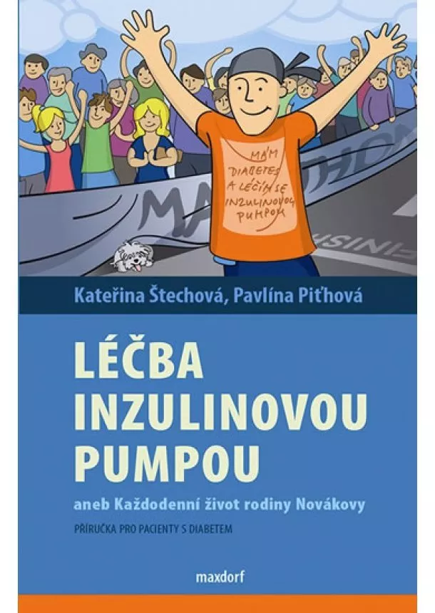 Kateřina Štechová, Pavlína Piťhová - Léčba inzulinovou pumpou aneb každodenní život rodiny Novákovy