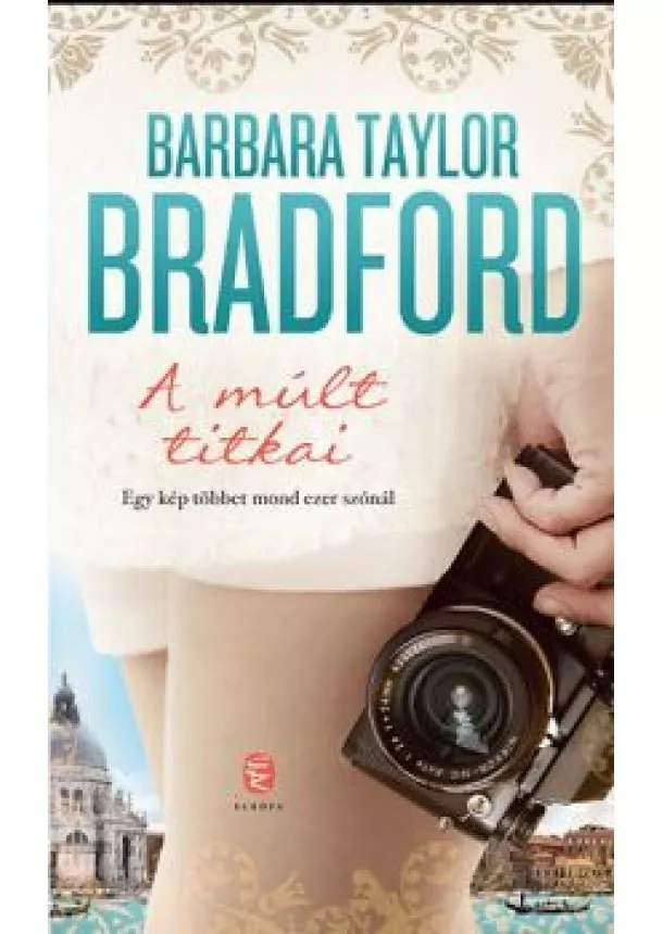 Barbara Taylor Bradford - A múlt titkai