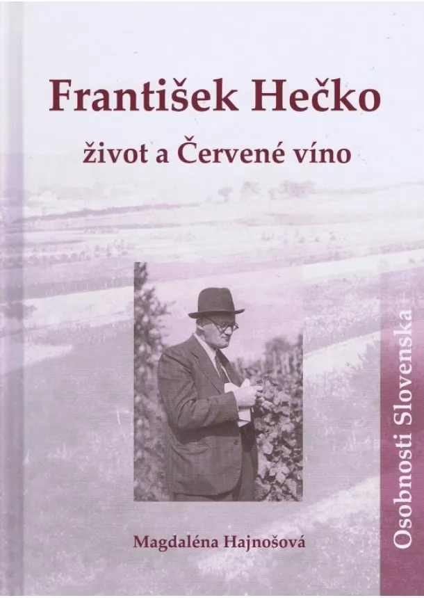 Magdaléna Hajnošová - František Hečko: život a Červené víno