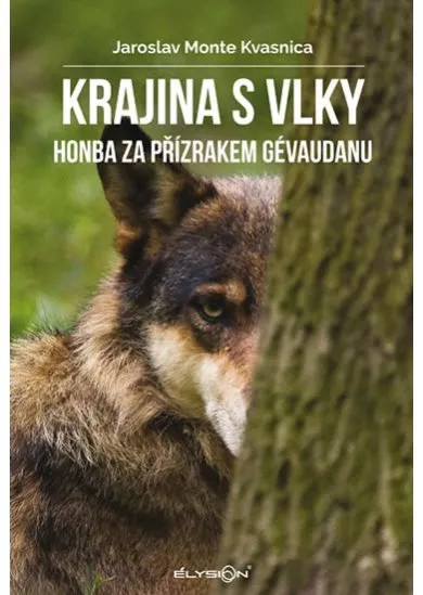 Krajina s vlky - Honba za přízrakem Gévaudanu