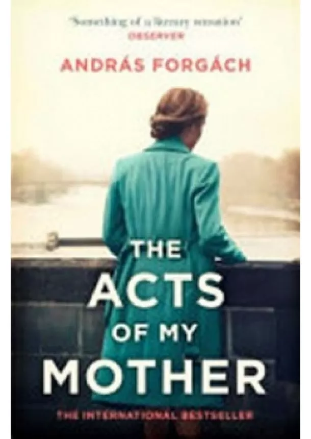 Andras Forgach - Acts Of My Mother