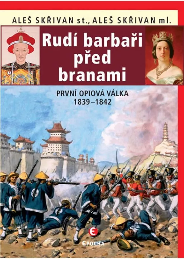 Aleš Skřivan ml., Aleš Skřivan st. - Rudí barbaři před branami - První opiová