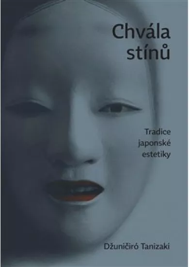 Chvála stínů - Tradice japonské estetiky