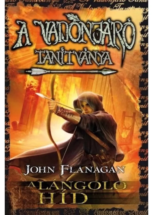 John Flanagan - A vadonjáró tanítványa 2. - A lángoló híd (puha)