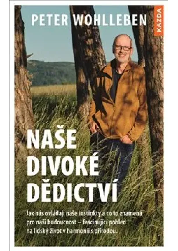 Peter Wohlleben - Naše divoké dědictví