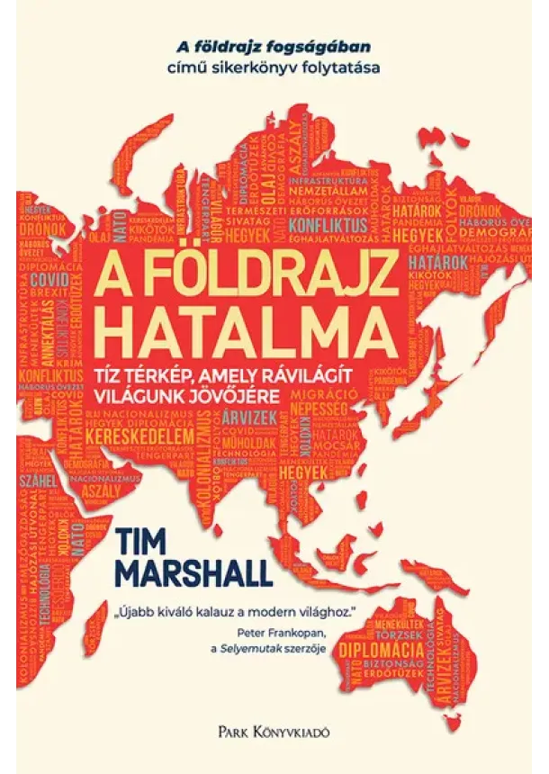 Tim Marshall - A földrajz hatalma - Tíz térkép, amely rávilágít világunk jövőjére (2. kiadás)