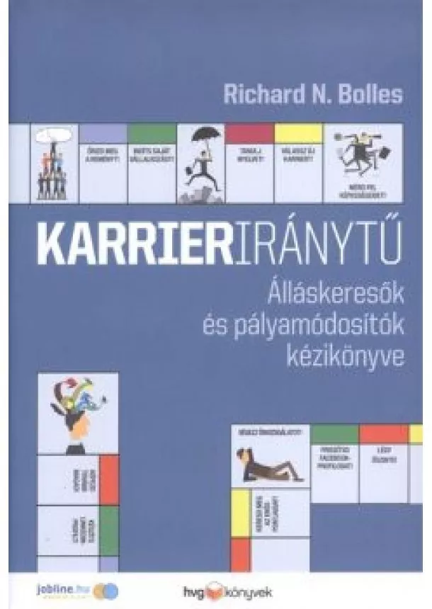 Richard N. Bolles - Karrieriránytű /Álláskeresők és pályamódosítók kézikönyve