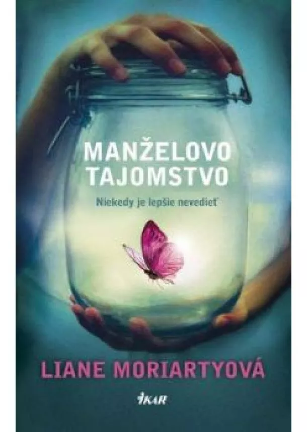 Liane Moriartyová - Manželovo tajomstvo