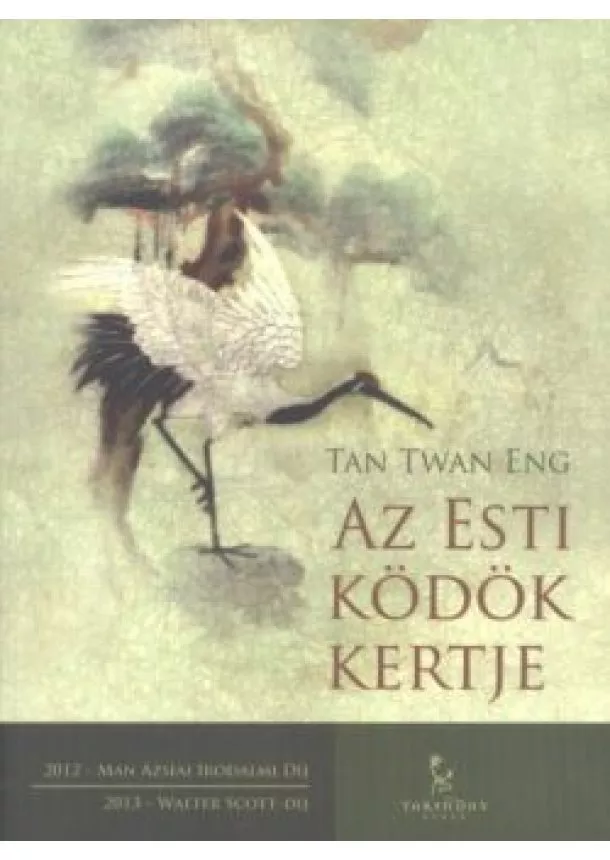 Tan Twan Eng - AZ ESTI KÖDÖK KERTJE