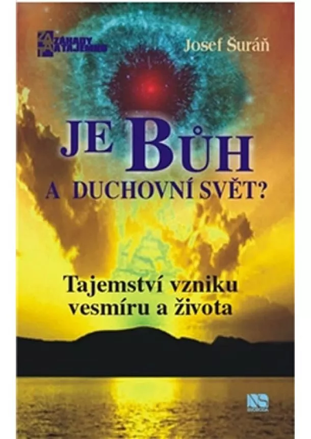 Josef Šuráň - Je Bůh a duchovní svět?