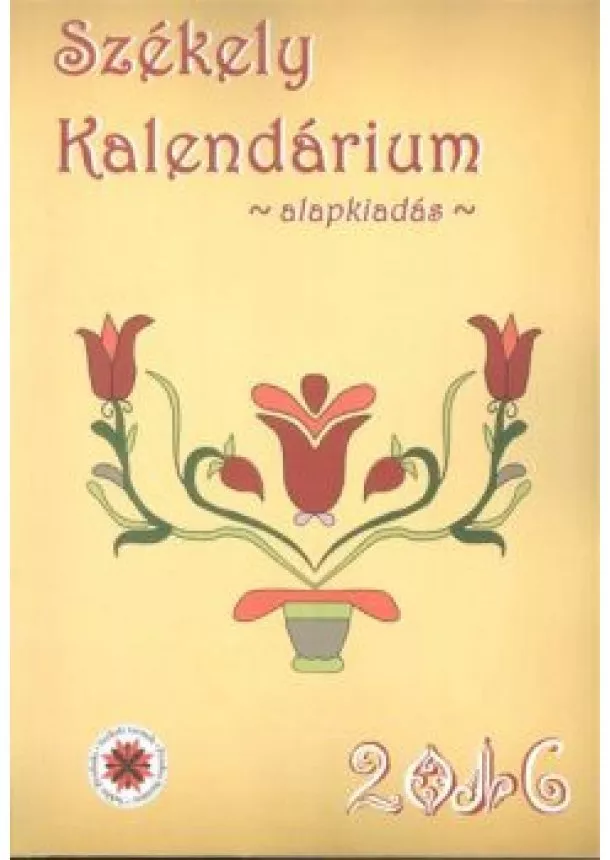 KALENDÁRIUM - SZÉKELY KALENDÁRIUM 2016.