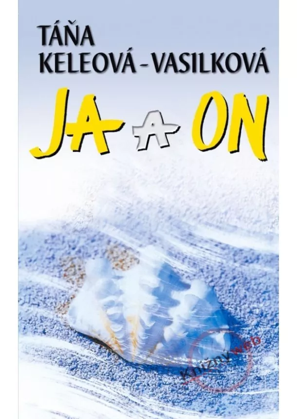 Táňa Keleová-Vasilková - Ja a on