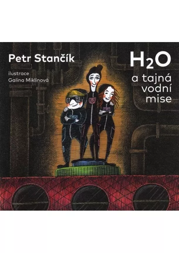 Petr Stančík - H2O a tajná vodní mise