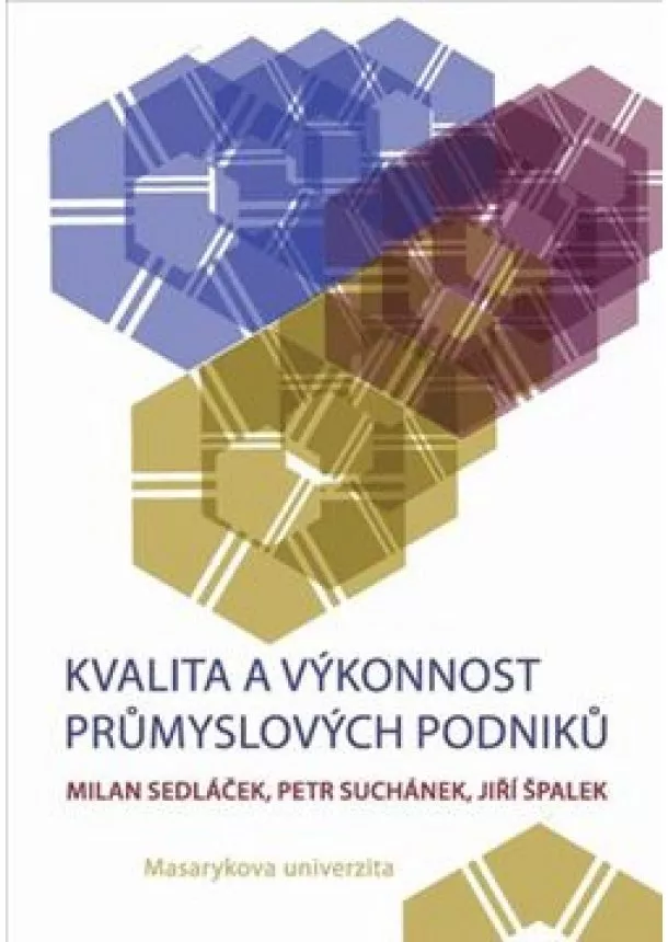 Milan Sedláček, Petr Suchánek, Jiří Špalek - Kvalita a výkonnost průmyslových podniků