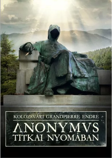 Anonymus titkai nyomában