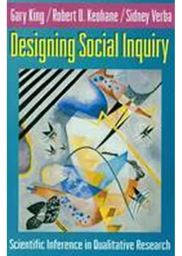 Gary King, Verba Sidney, Keohane Robert O. - Designing Social Inquiry