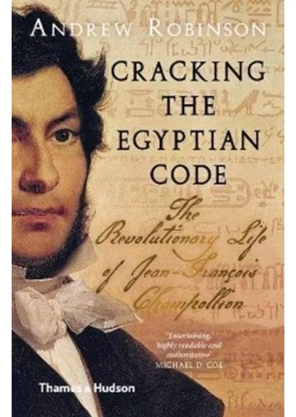 Andrew Robinson - Cracking the Egyptian Code