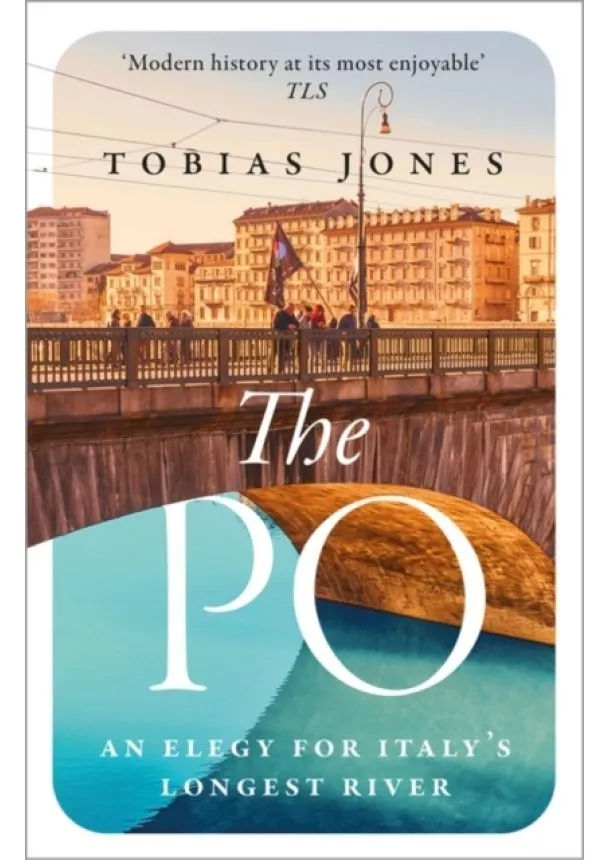 Tobias Jones - The Po