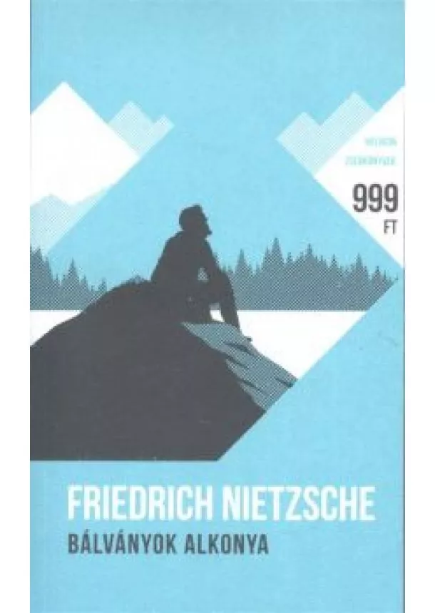 Friedrich Nietzsche - Bálványok alkonya - Helikon zsebkönyvek 9.