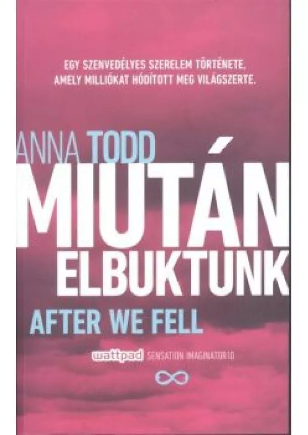 Anna Todd - Miután elbuktunk - After We Fell