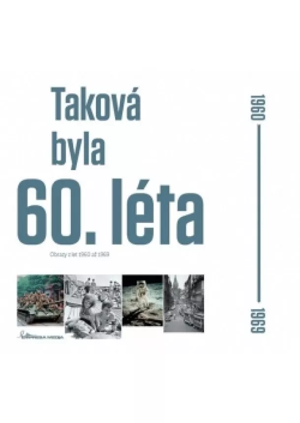 Ivan Motýl - Taková byla 60. léta - Obrazy z let 1960-1969