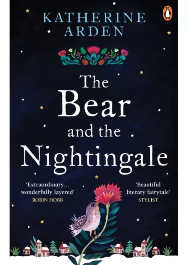 Katherine Arden - The Bear and The Nightingale