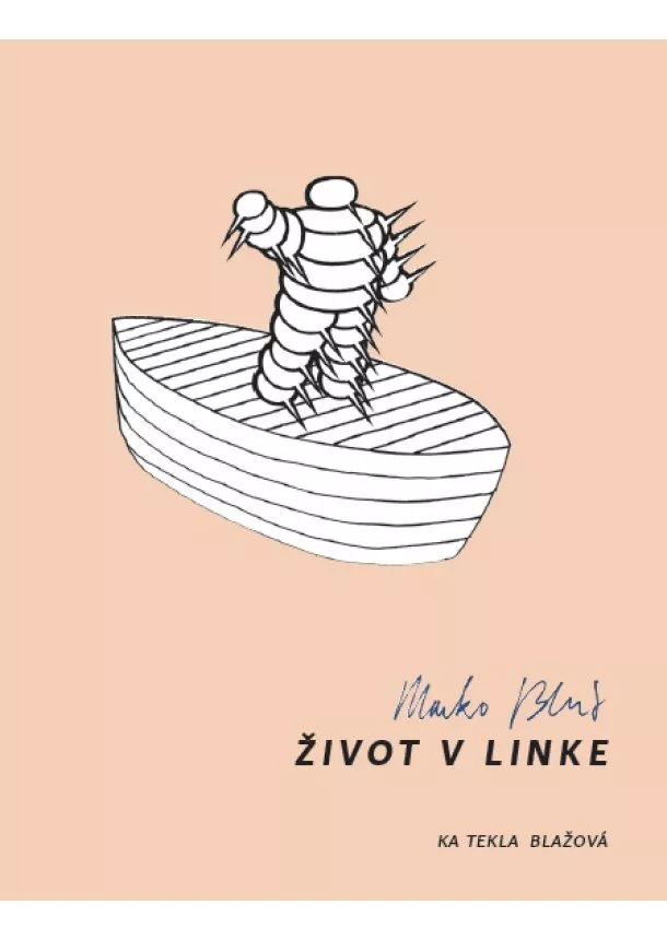 Ka Tekla Blažová - Marko Blažo. Život v linke