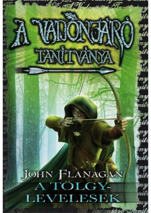 John Flanagan - A vadonjáró tanítványa 4. - A tölgylevelesek (puha)