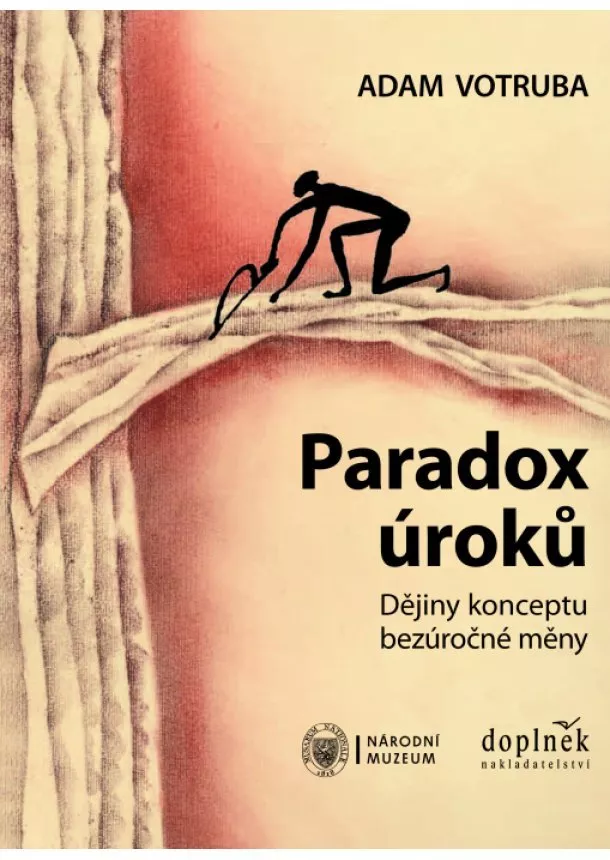 Adam Votruba - Paradox úroků - Dějiny konceptu bezúročné měny