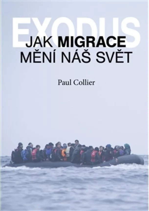 Paul Collier - Exodus - Jak migrace mění náš svět?