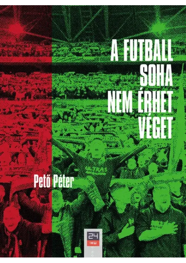 Pető Péter - A futball soha nem érhet véget