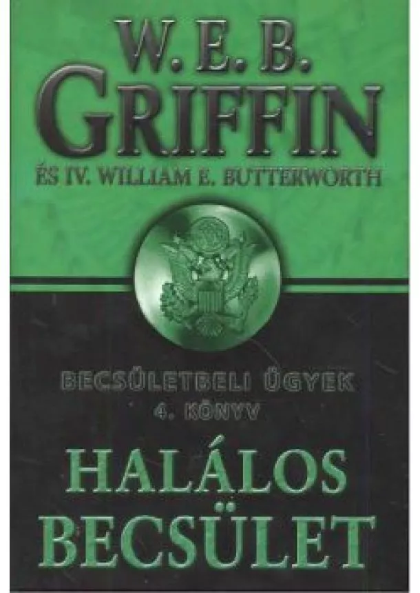 W.E.B. GRIFFIN - HALÁLOS BECSÜLET