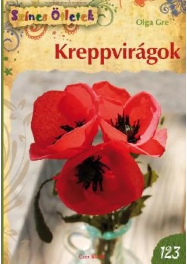 Olga Gre - Kreppvirágok /színes ötletek 123.