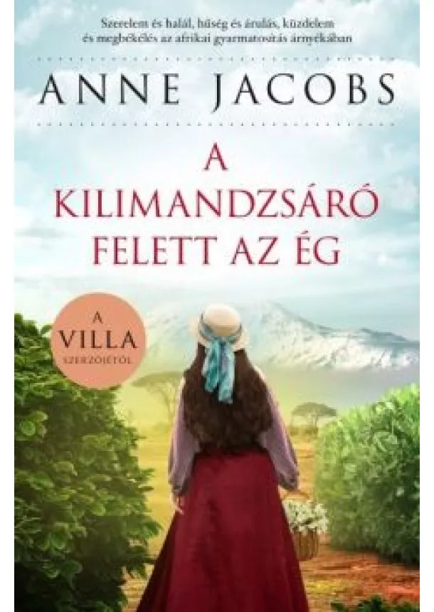 Anne Jacobs - A Kilimandzsáró felett az ég