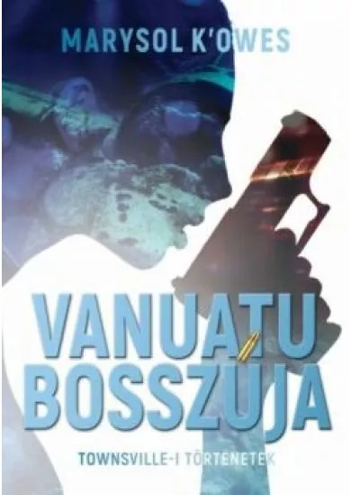 Vanuatu bosszúja - Townswille-i történetek