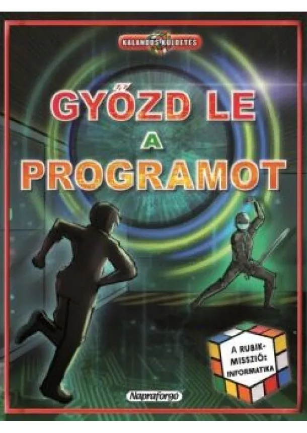 James Floyd Kelly - Kalandos küldetés - Győzd le a programot /Rubik misszió