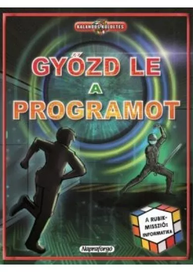 Kalandos küldetés - Győzd le a programot /Rubik misszió