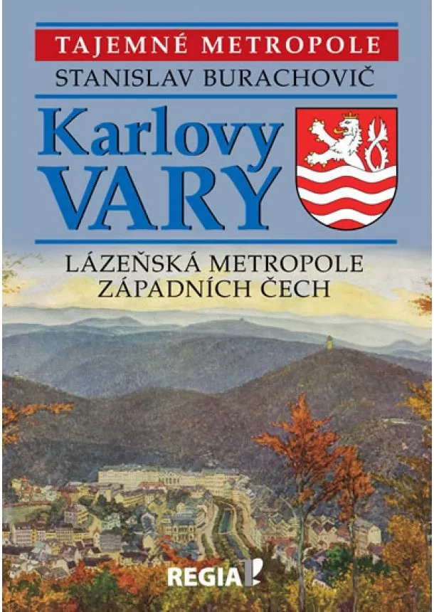 Stanislav Burachovič - Karlovy Vary - Lázeňská metropole západních Čech