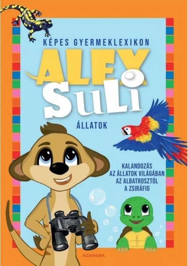 Foglalkoztató - Alex Suli - Képes gyermeklexikon - Állatok