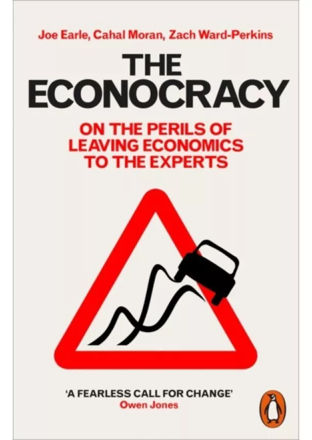 Joe Earle, Cahal Moran, Zach Ward-Perkins - The Econocracy