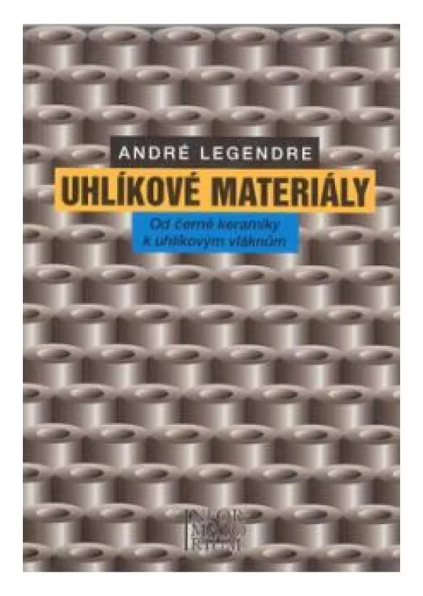 André Legendre - Uhlíkové materiály - Od černé keramiky k uhlíkovým vláknům