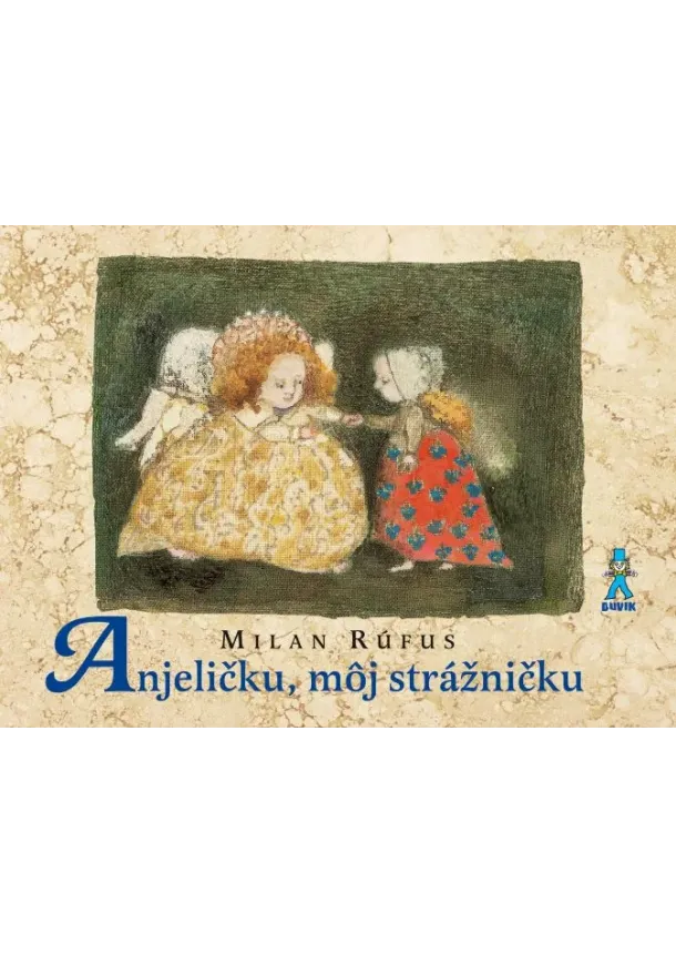 Milan Rúfus - Anjeličku, môj strážničku - 3.v.