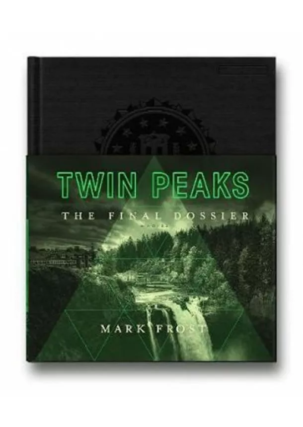 Mark Frost - Twin Peaks The Final Dossier