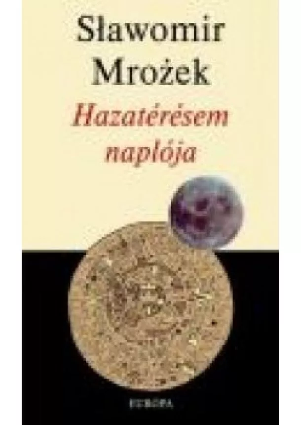 SLAWOMIR MROZEK - HAZATÉRÉSEM NAPLÓJA