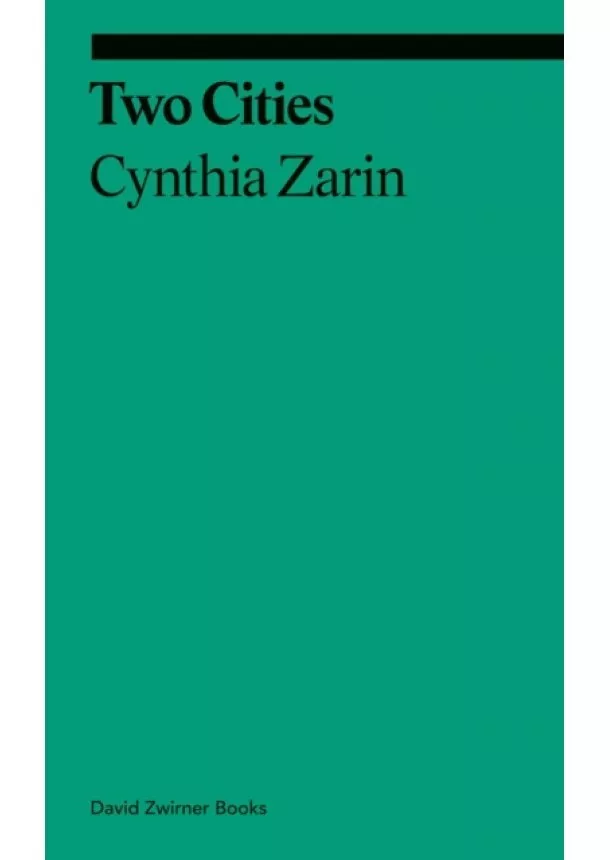 Cynthia Zarin - Two Cities