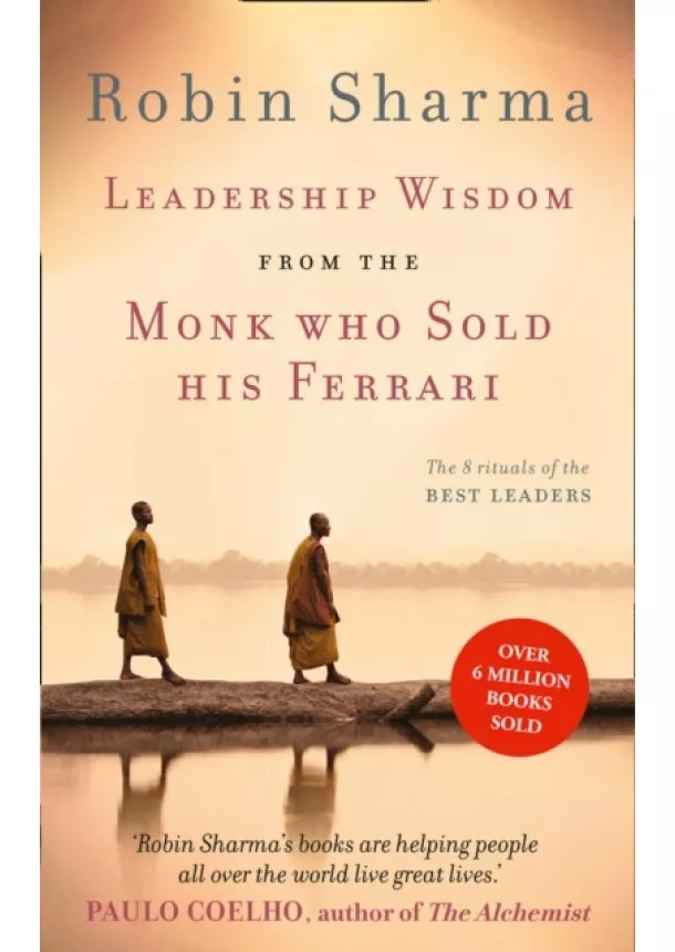 Robin Sharma - Leadership Wisdom from the Monk Who Sold His Ferrari