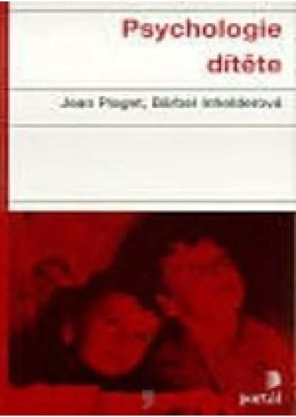 Jean Piaget , Bärbel Inhelderová  - Psychologie dítěte