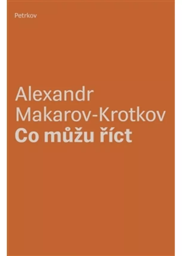 Alexandr Makarov-Krotkov - Co můžu říct